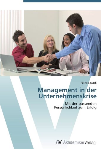 Beispielbild fr Management in der Unternehmenskrise: Mit der passenden Persnlichkeit zum Erfolg zum Verkauf von medimops