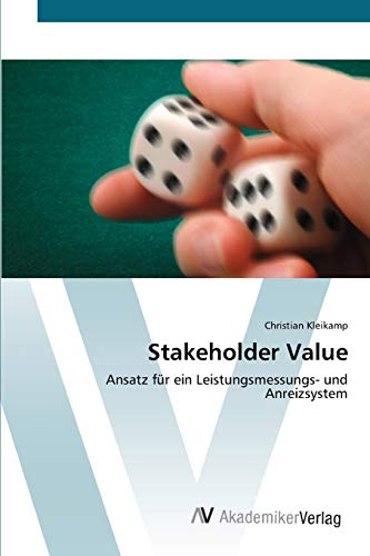 Stock image for Stakeholder Value: Ansatz fr ein Leistungsmessungs- und Anreizsystem (German Edition) for sale by Lucky's Textbooks