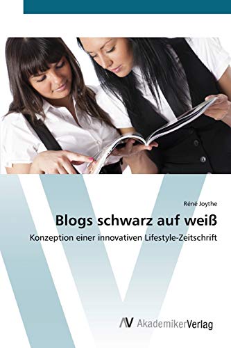 9783639407099: Blogs schwarz auf wei: Konzeption einer innovativen Lifestyle-Zeitschrift