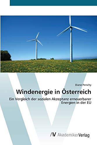 9783639407846: Windenergie in sterreich: Ein Vergleich der sozialen Akzeptanz erneuerbarer Energien in der EU