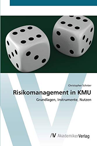 Beispielbild fr Risikomanagement in KMU: Grundlagen, Instrumente, Nutzen zum Verkauf von Buchpark