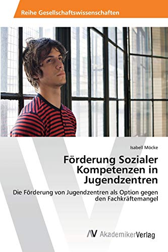 Imagen de archivo de Forderung Sozialer Kompetenzen in Jugendzentren a la venta por Chiron Media