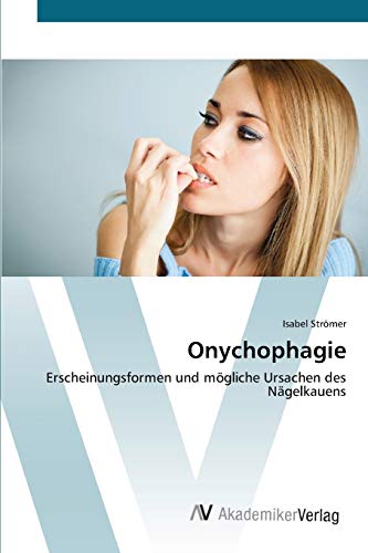 9783639408584: Onychophagie: Erscheinungsformen und mgliche Ursachen des Ngelkauens
