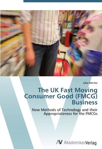 9783639409192: The UK Fast Moving Consumer Good (FMCG) Business: New Methods of Technology and their Appropriateness for the FMCGs
