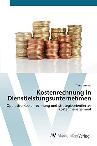 9783639410518: Kostenrechnung in Dienstleistungsunternehmen: Operative Kostenrechnung und strategieorientiertes Kostenmanagement