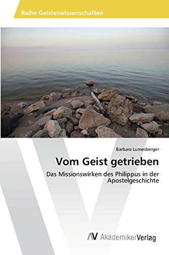 Stock image for Vom Geist getrieben: Das Missionswirken des Philippus in der Apostelgeschichte for sale by medimops