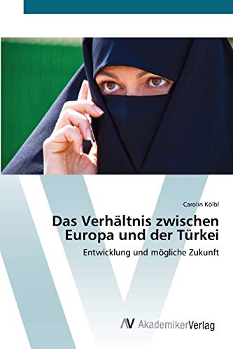 Stock image for Das Verhältnis zwischen Europa und der Türkei for sale by Ria Christie Collections