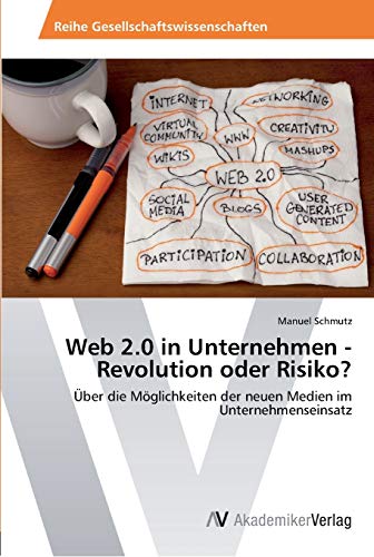 9783639411232: Web 2.0 in Unternehmen - Revolution oder Risiko?: ber die Mglichkeiten der neuen Medien im Unternehmenseinsatz