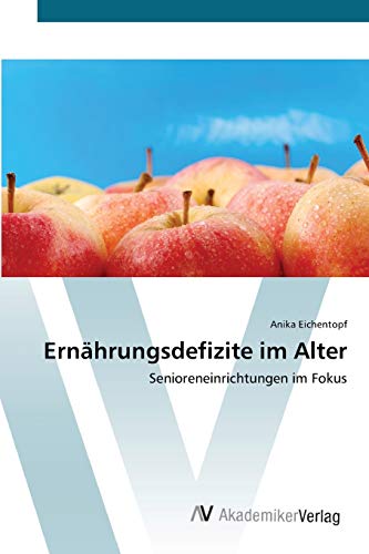 Imagen de archivo de Ern?hrungsdefizite im Alter: Senioreneinrichtungen im Fokus a la venta por Reuseabook