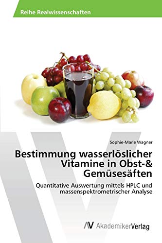 Beispielbild fr Bestimmung wasserloslicher Vitamine in Obst-& Gemusesaften zum Verkauf von Chiron Media