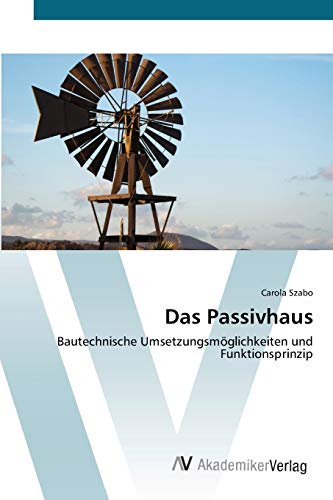 9783639412277: Das Passivhaus: Bautechnische Umsetzungsmglichkeiten und Funktionsprinzip