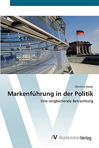 Imagen de archivo de Markenfhrung in der Politik: Eine vergleichende Betrachtung (German Edition) a la venta por Lucky's Textbooks