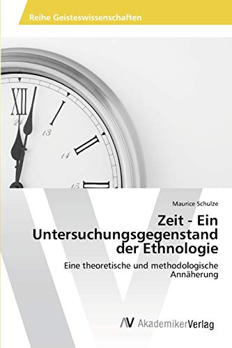 Stock image for Zeit - Ein Untersuchungsgegenstand der Ethnologie for sale by Chiron Media