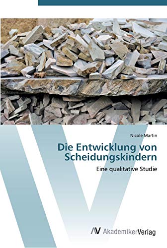 9783639415704: Die Entwicklung von Scheidungskindern: Eine qualitative Studie