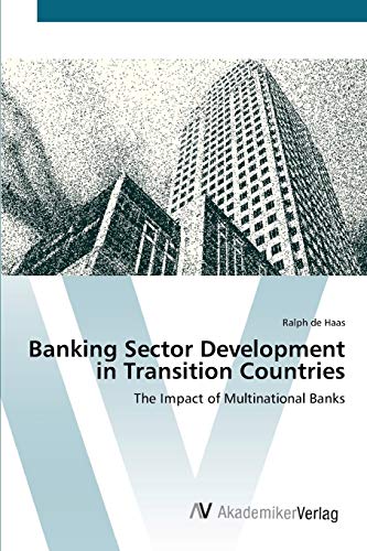 Beispielbild fr Banking Sector Development in Transition Countries: The Impact of Multinational Banks zum Verkauf von Lucky's Textbooks