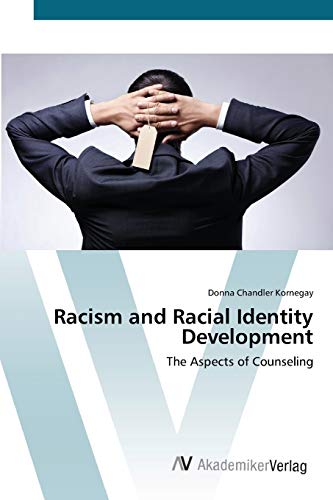 Beispielbild fr Racism and Racial Identity Development : The Aspects of Counseling zum Verkauf von Buchpark