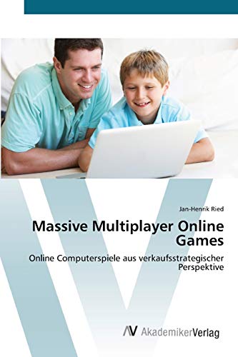 Beispielbild fr Massive Multiplayer Online Games: Online Computerspiele aus verkaufsstrategischer Perspektive (German Edition) zum Verkauf von Lucky's Textbooks