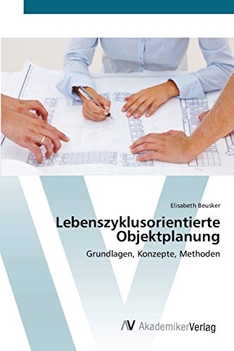 Beispielbild fr Lebenszyklusorientierte Objektplanung: Grundlagen, Konzepte, Methoden (German Edition) zum Verkauf von Lucky's Textbooks