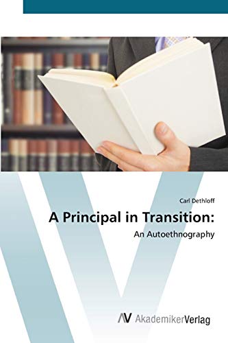 Imagen de archivo de A Principal in Transition:: An Autoethnography a la venta por Lucky's Textbooks