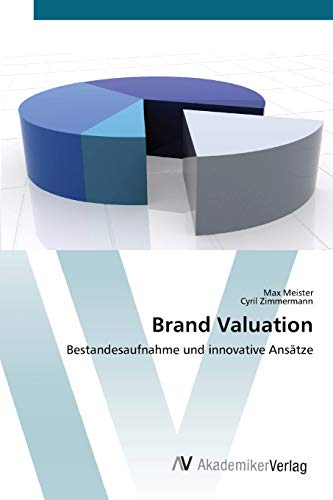 Stock image for Brand Valuation: Bestandesaufnahme und innovative Anstze for sale by medimops
