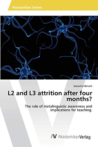 Beispielbild fr L2 and L3 attrition after four months?: The role of metalinguistic awareness and implications for teaching. zum Verkauf von medimops