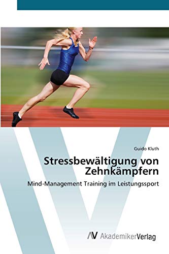 Stock image for Stressbewltigung von Zehnkmpfern: Mind-Management Training im Leistungssport (German Edition) for sale by Lucky's Textbooks