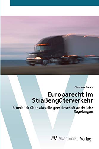 9783639424713: Europarecht im Straengterverkehr: berblick ber aktuelle gemeinschaftsrechtliche Regelungen (German Edition)