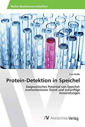 Stock image for Protein-Detektion in Speichel: Diagnostisches Potential von Speichel: momententaner Stand und zuknftige Anwendungen for sale by medimops