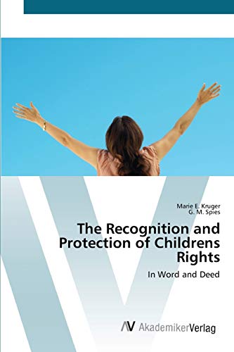 9783639425147: The Recognition and Protection of Childrens Rights: In Word and Deed