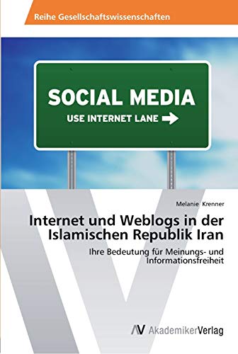 Imagen de archivo de Internet und Weblogs in der Islamischen Republik Iran a la venta por Chiron Media