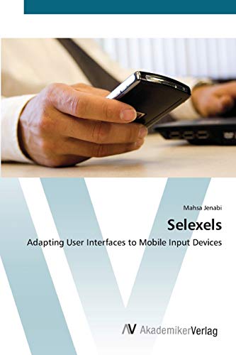 Stock image for Selexels: Adapting User Interfaces to Mobile Input Devices for sale by Lucky's Textbooks