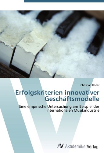 9783639426571: Erfolgskriterien innovativer Geschftsmodelle: Eine empirische Untersuchung am Beispiel der internationalen Musikindustrie (German Edition)
