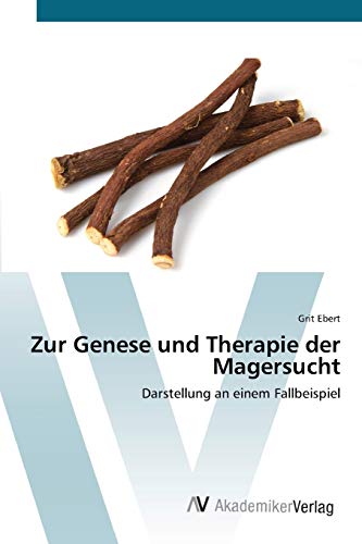 Stock image for Zur Genese und Therapie der Magersucht: Darstellung an einem Fallbeispiel (German Edition) for sale by Lucky's Textbooks