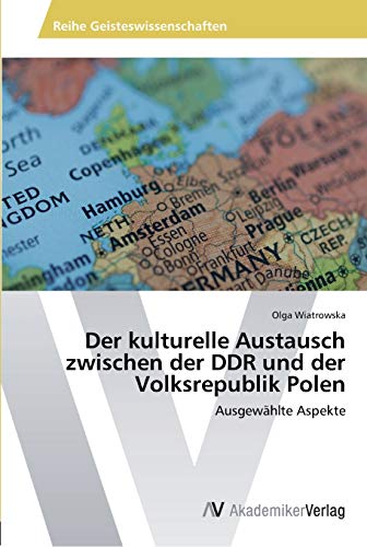 Stock image for Der kulturelle Austausch zwischen der DDR und der Volksrepublik Polen for sale by Chiron Media