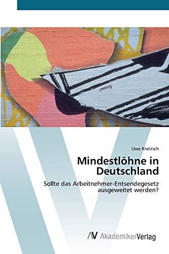 Beispielbild fr Mindestlhne in Deutschland: Sollte das Arbeitnehmer-Entsendegesetz ausgeweitet werden? (German Edition) zum Verkauf von Lucky's Textbooks