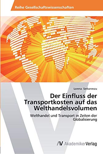 Beispielbild fr Der Einfluss der Transportkosten auf das Welthandelsvolumen zum Verkauf von Chiron Media