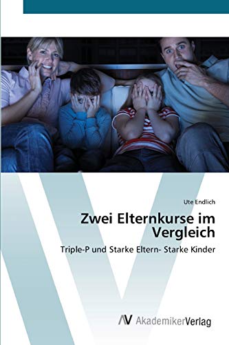 Stock image for Zwei Elternkurse im Vergleich: Triple-P und Starke Eltern- Starke Kinder (German Edition) for sale by Lucky's Textbooks