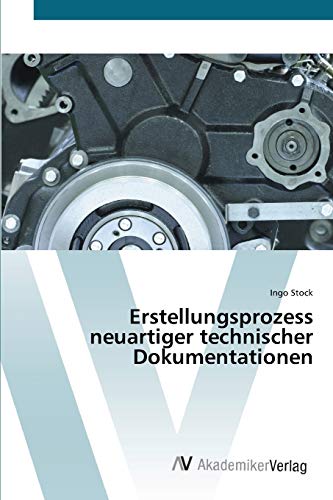 9783639436648: Erstellungsprozess neuartiger technischer Dokumentationen