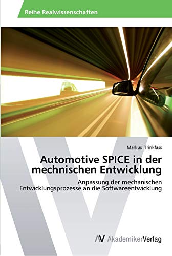 Stock image for Automotive SPICE in der mechnischen Entwicklung: Anpassung der mechanischen Entwicklungsprozesse an die Softwareentwicklung (German Edition) for sale by Lucky's Textbooks