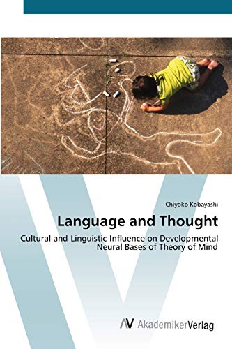 Stock image for Language and Thought: Cultural and Linguistic Influence on Developmental Neural Bases of Theory of Mind for sale by Lucky's Textbooks