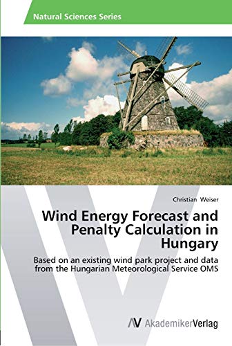 Imagen de archivo de Wind Energy Forecast and Penalty Calculation in Hungary a la venta por Chiron Media