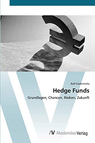 Imagen de archivo de Hedge Funds: Grundlagen, Chancen, Risiken, Zukunft (German Edition) a la venta por Lucky's Textbooks