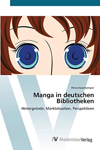 9783639442908: Manga in deutschen Bibliotheken: Hintergrnde, Marktsituation, Perspektiven