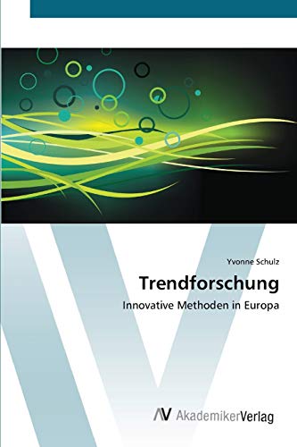 9783639445053: Trendforschung: Innovative Methoden in Europa