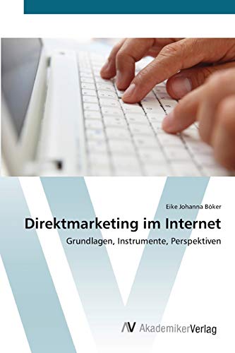 Stock image for Direktmarketing im Internet: Grundlagen, Instrumente, Perspektiven for sale by medimops