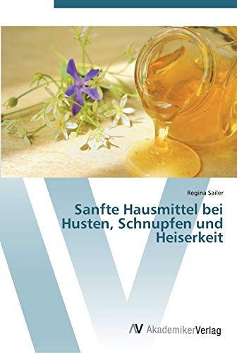 Stock image for Sanfte Hausmittel bei Husten, Schnupfen und Heiserkeit for sale by Chiron Media