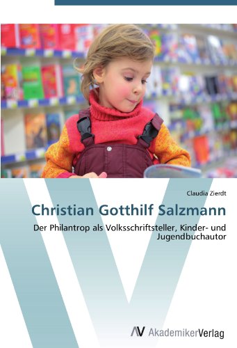 Stock image for Christian Gotthilf Salzmann : Der Philantrop als Volksschriftsteller, Kinder- und Jugendbuchautor for sale by Buchpark