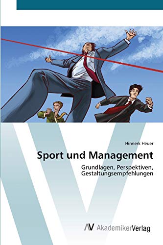 Beispielbild fr Sport und Management: Grundlagen, Perspektiven, Gestaltungsempfehlungen (German Edition) zum Verkauf von Lucky's Textbooks