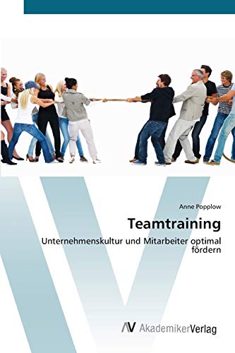 Stock image for Teamtraining: Unternehmenskultur und Mitarbeiter optimal frdern (German Edition) for sale by Lucky's Textbooks