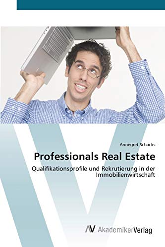 9783639447569: Professionals Real Estate: Qualifikationsprofile und Rekrutierung in der Immobilienwirtschaft